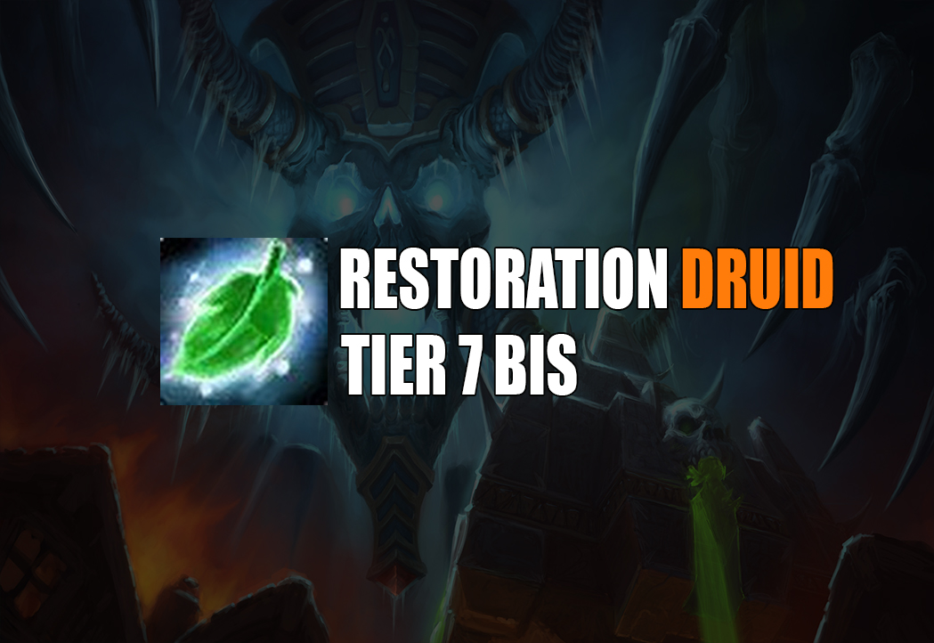 Restoration Druid WOTLK Tier 7 BIS List